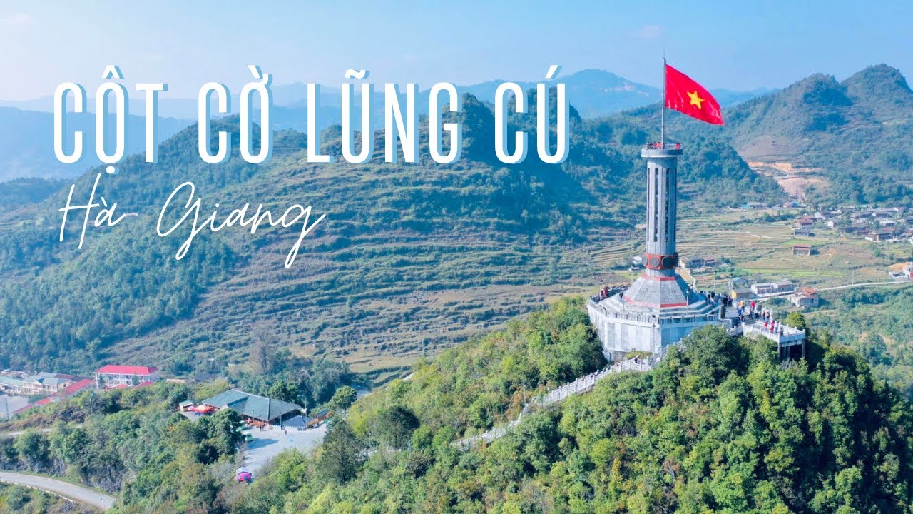 Cột Cờ Lũng Cú – Nơi địa đầu tổ quốc